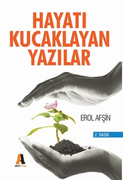 Hayatı Kucaklayan Yazılar kitabı