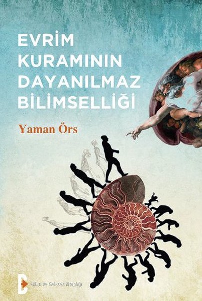 Evrim Kuramının Dayanılmaz Bilimselliği kitabı