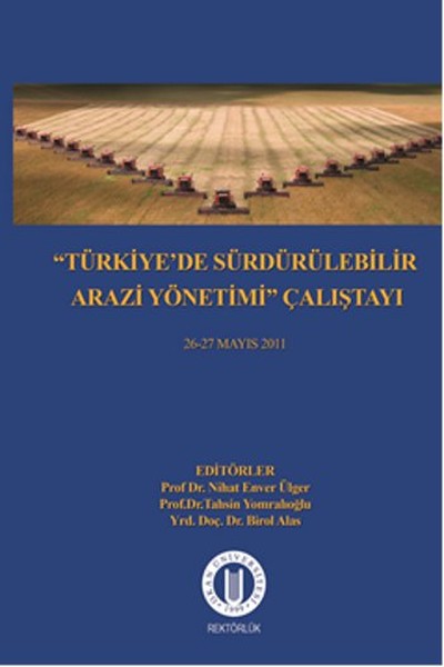 Türkiye'de Sürdürülebilir Arazi Yönetimi Çalıştayı 26-27 Mayıs 2011 kitabı