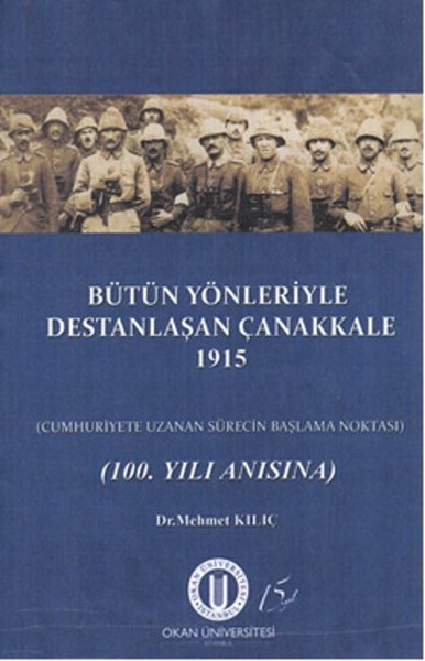 Bütün Yönleriyle Destanlaşan Çanakkale 1915 kitabı