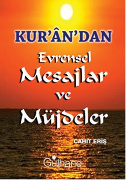 Kur'an'dan Evrensel Mesajlar Ve Müjdeler kitabı