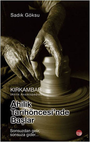 Kırkambar - Ahilik Tarih Öncesinde Başlar kitabı