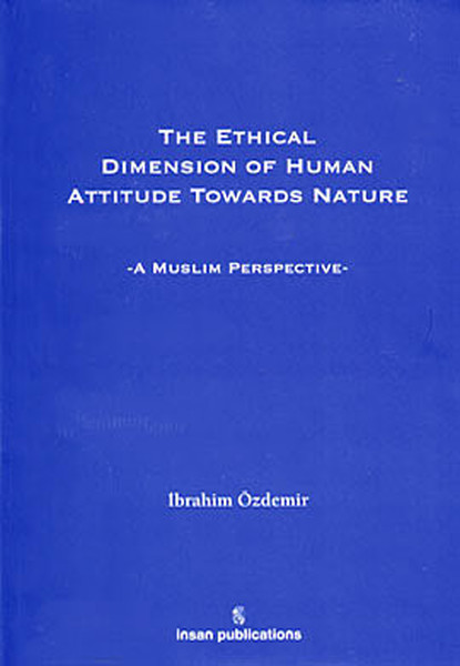 The Ethical Dimension Of Human Attitude Towards Nature kitabı