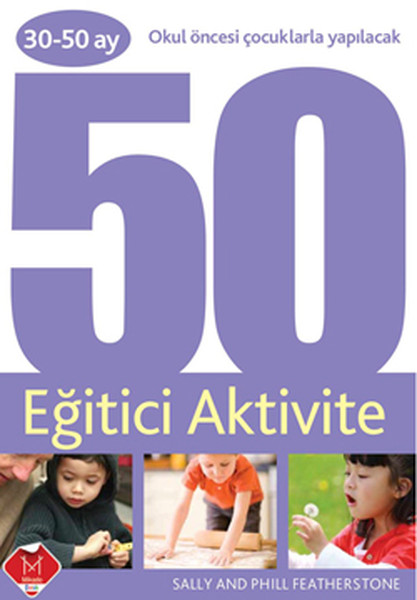 Okul Öncesi Çocuklarla Yapılacak 50 Eğitici Aktivite (30-50 Ay)  kitabı