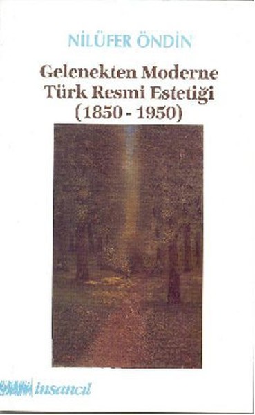 Gelenekten Moderne Türk Resmi Estetiği (1850-1950)  kitabı