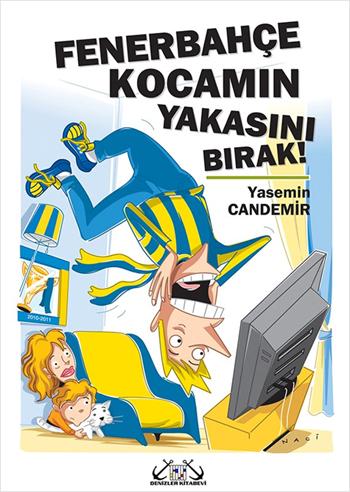 Fenerbahçe Kocamın Yakasını Bırak kitabı