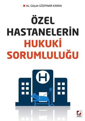 Özel Hastanelerin Hukuki Sorumluluğu kitabı