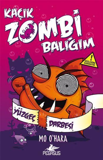 Kaçık Zombi Balığım 4- Yüzgeç Darbesi kitabı